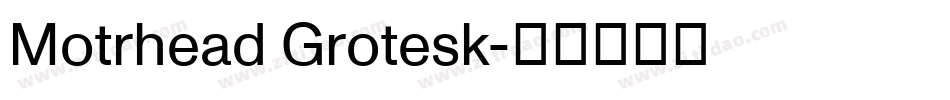 Motrhead Grotesk字体转换